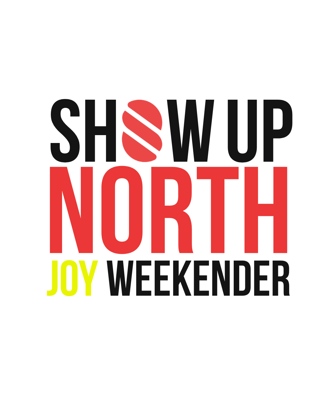 Show Up North - Joy Weekender